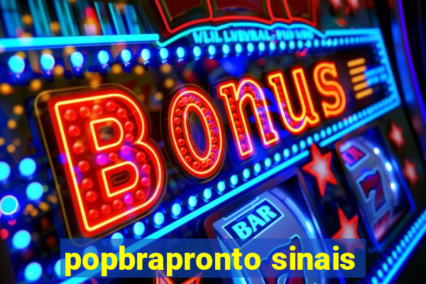 popbrapronto sinais